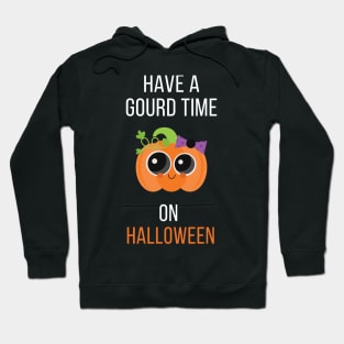 Have A Gourd Time On Halloween Hoodie